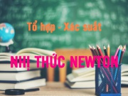 Nhị thức Niu Tơn (Newton) và bài tập áp dụng (chi tiết, dễ hiểu)